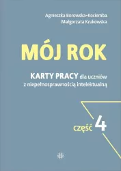 Mój rok. Karty pracy dla uczniów z niepełnosprawnością intelektualną. Część 4