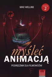 Myśleć animacją. Podręcznik dla filmowców