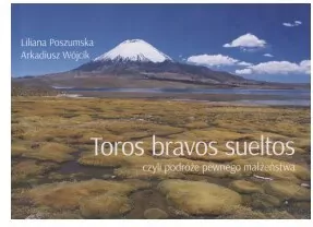 Toros bravos sueltos, czyli podróże pewnego małżeństwa - tantis.pl