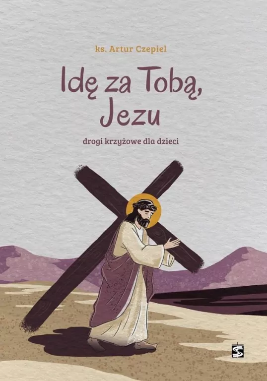 Idę za Tobą, Jezu. Drogi krzyżowe dla dzieci - tantis.pl