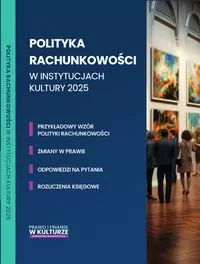 Polityka rachunkowości w instytucjach kultury 2025 - tantis.pl