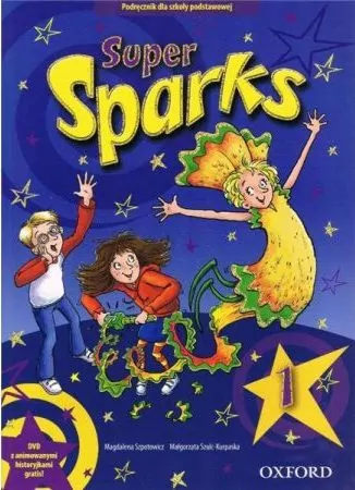 Super Sparks 1. Podręcznik / Student's Book. Szkoła Podstawowa. OXFORD +DVD - tantis.pl