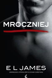 Mroczniej. Ciemniejsza strona Greya oczami Christiana