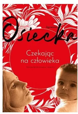 Czekając na człowieka. Niepublikowane teksty - tantis.pl