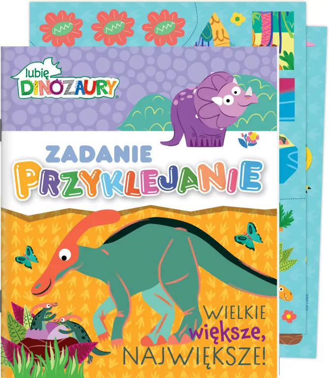 Lubię Dinozaury. Wielkie, większe, największe! Zadanie Przyklejanie cz. 2 - tantis.pl