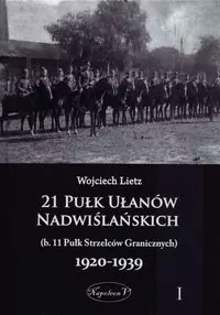 21 Pułk Ułanów Nadwiślańskich 1920-1939 Tom 1 - tantis.pl