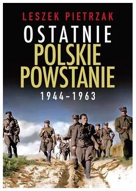 Ostatnie polskie powstanie 1944-1963 - tantis.pl