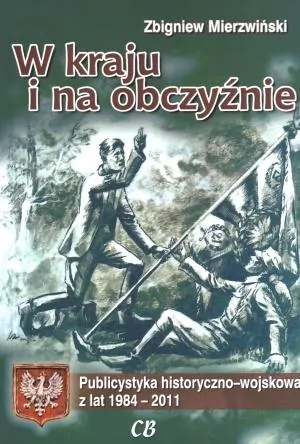 W kraju i na obczyźnie. Publicystyka hist.- wojsk. - tantis.pl