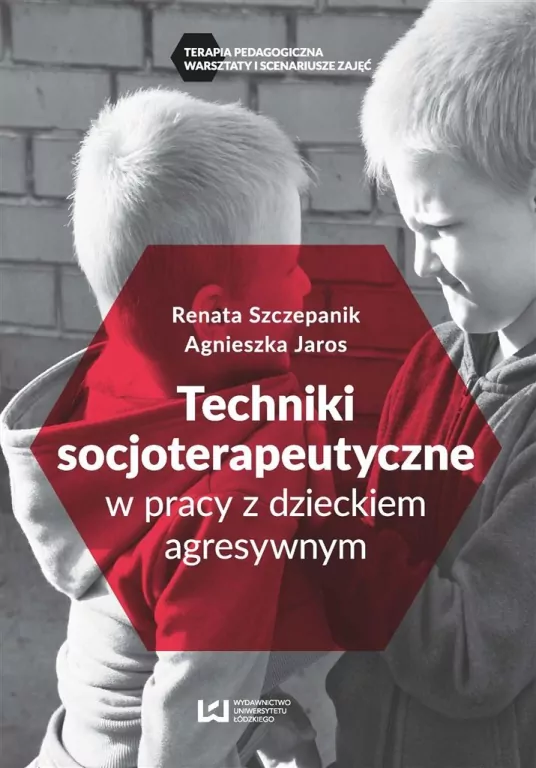 Techniki soscjoterapeutyczne w pracy z dzieckiem agresywnym - tantis.pl