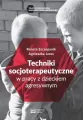 Techniki soscjoterapeutyczne w pracy z dzieckiem agresywnym - tantis.pl