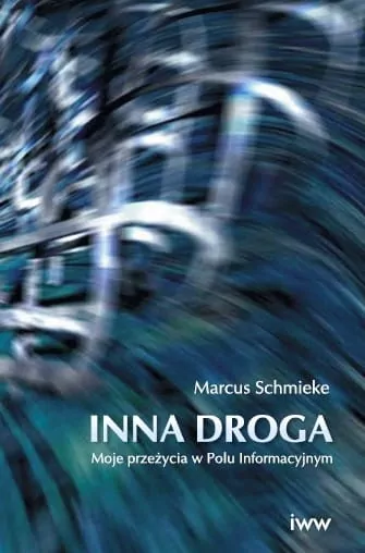 Inna Droga. Moje przeżycia w Polu Informacyjnym - tantis.pl
