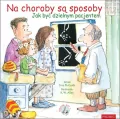 Na choroby są sposoby. Jak być dzielnym pacjentem - tantis.pl