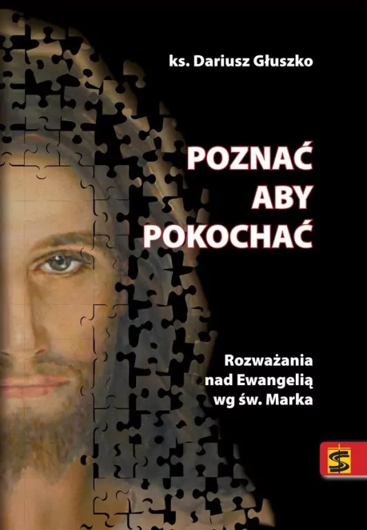 Poznać aby pokochać. Rozważania nad Ewangelią wg św. Marka - tantis.pl