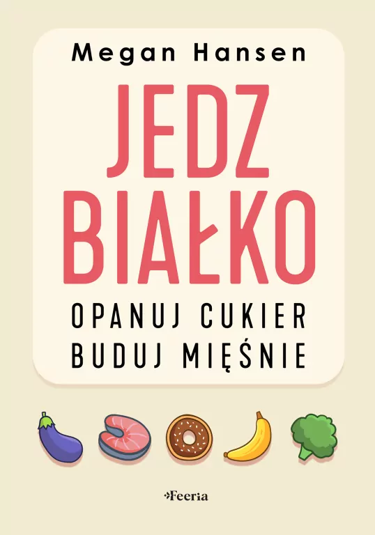 Jedz białko, opanuj cukier, buduj mięśnie - tantis.pl