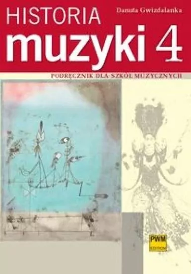 Historia muzyki 4. Podręcznik dla szkół muzycznych - tantis.pl