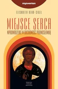 Miejsce serca. Wprowadzenie w duchowość prawosławną - tantis.pl