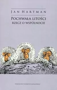 Pochwała litości. Rzecz o wspólnocie - tantis.pl