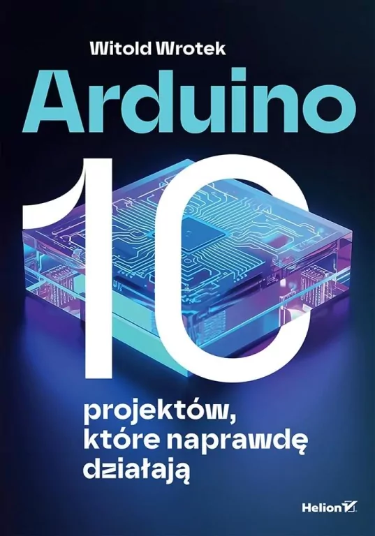 Arduino. 10 projektów, które naprawdę działają - tantis.pl