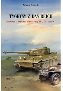 Tygrysy z das Reich. Historia 2 Dywizji Pancernej SS "Das Reich" - tantis.pl