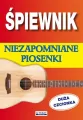 Śpiewnik. Niezapomniane piosenki - tantis.pl