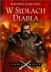 W sidłach diabła. Szabla i miecz