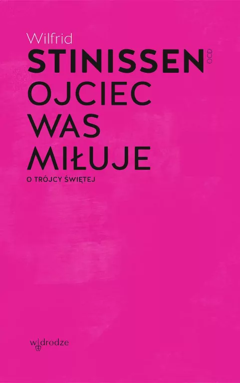 Ojciec was miłuje. O Trójcy Świętej - tantis.pl