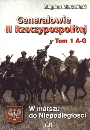 Generałowie II Rzeczypospolitej. Tom 1 A - G - tantis.pl