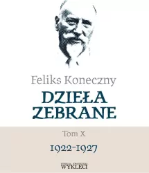 Feliks Koneczny. Dzieła zebrane. 1922-1927. Tom 10