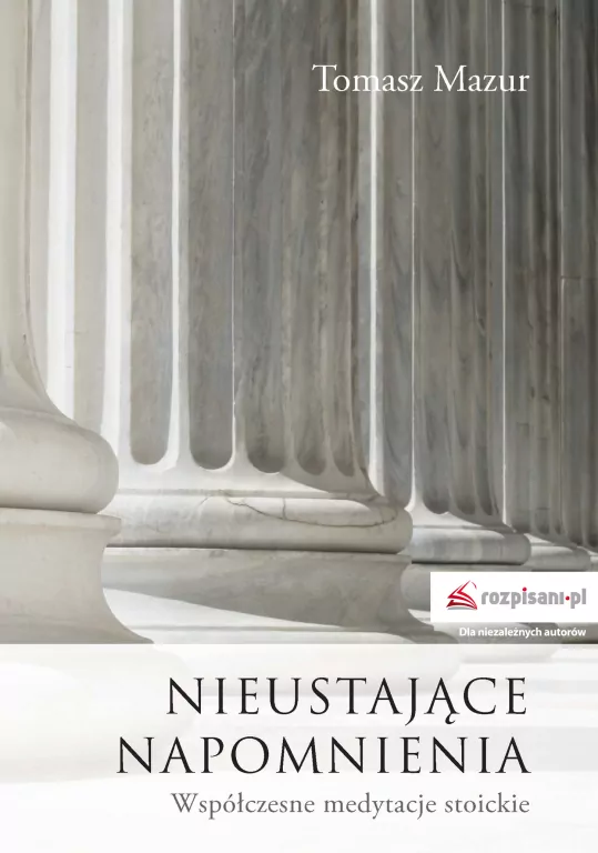 Nieustające napomnienia. Współczesne medytacje stoickie - tantis.pl