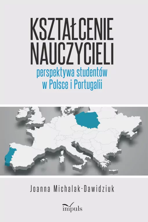 Kształcenie nauczycieli perspektywa studentów w Polsce i Portugalii - tantis.pl