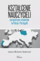 Kształcenie nauczycieli perspektywa studentów w Polsce i Portugalii - tantis.pl