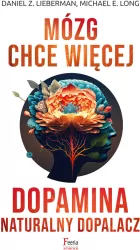 Mózg chce więcej. Dopamina. Naturalny dopalacz