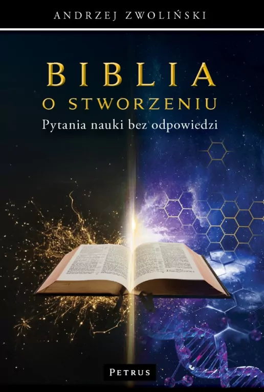 Biblia o stworzeniu. Pytania nauki bez odpowiedzi - tantis.pl
