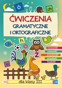 Ćwiczenia gramatyczne i ortograficzne dla klasy III - tantis.pl
