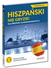 Hiszpański nie gryzie! Poziom B1-B2. Dla średnio zaawansowanych - tantis.pl