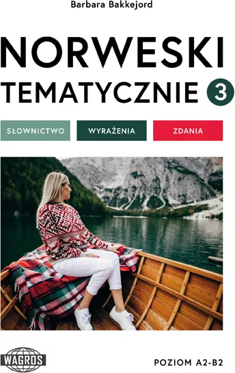 Norweski tematycznie 3. Słownictwo Wyrażenia Zdania - tantis.pl