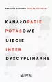 Kanałopatie potasowe. Ujęcie interdyscyplinarne - tantis.pl