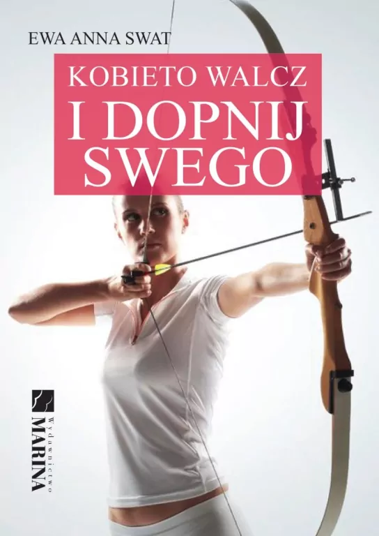 Kobieto walcz i dopnij swego - tantis.pl