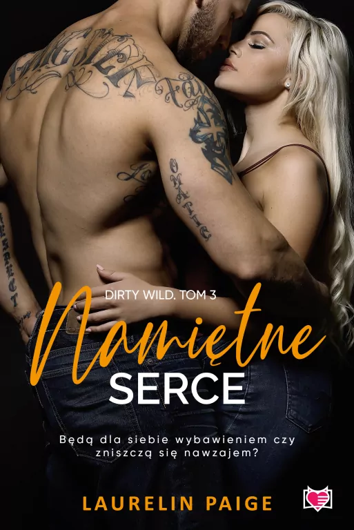 Namiętne serce. Dirty wild. Tom 3 - tantis.pl