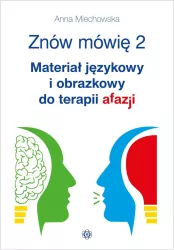 Znów mówię 2. Materiał językowy i obrazkowy dla terapii afazji