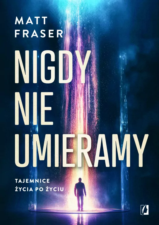 Nigdy nie umieramy. Tajemnice życia po życiu - tantis.pl
