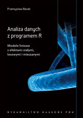 Analiza danych z programem R. Modele liniowe z efektami stałymi, losowymi i mieszanymi.