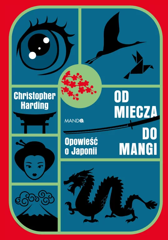 Od miecza do mangi. Opowieść o Japonii - tantis.pl