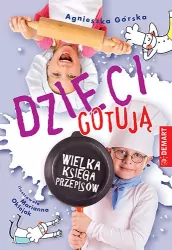Wielka księga przepisów. Dzieci gotują