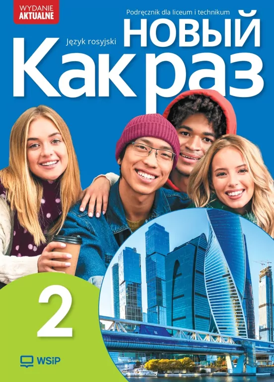 Nowyj Kak raz 2. Język rosyjski. Podręcznik do liceum i technikum. Wydanie aktualne - tantis.pl