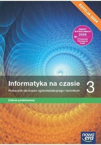 Informatyka na czasie 3. Podręcznik dla liceum ogólnokształcącego i technikum. Zakres podstawowy. Edycja 2024 - tantis.pl