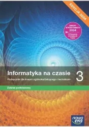 Informatyka na czasie 3. Podręcznik dla liceum ogólnokształcącego i technikum. Zakres podstawowy. Edycja 2024