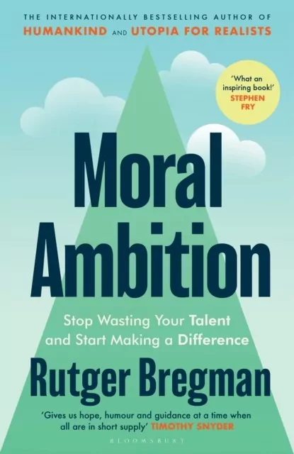 Moral Ambition. Stop Wasting Your Talent and Start Making a Difference - tantis.pl
