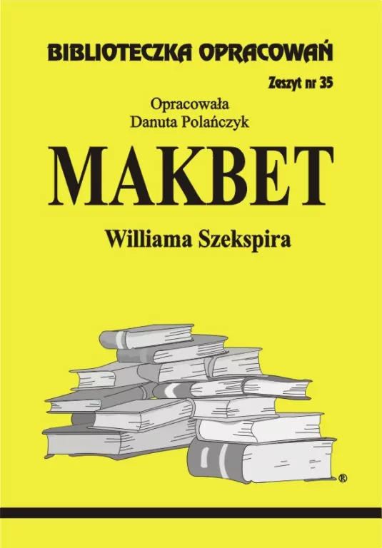 Makbet Williama Szekspira. Biblioteczka opracowań - tantis.pl