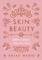 Skin Beauty. Biblia pięknej i zdrowej skóry - tantis.pl